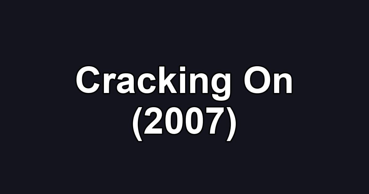 Cracking On (2007)