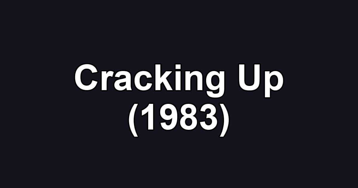 Cracking Up (1983)