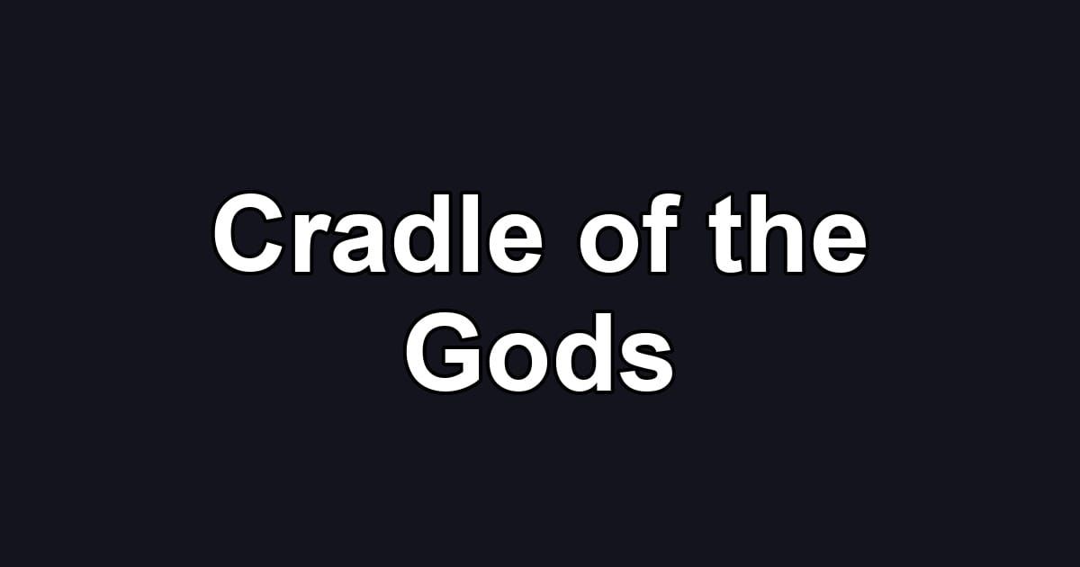 Cradle of the Gods