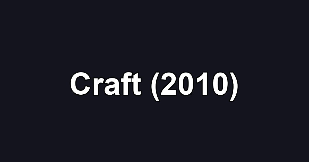 Craft (2010)