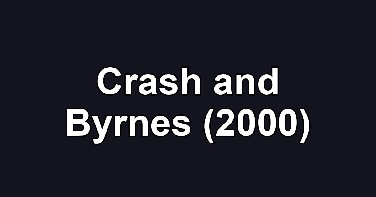 Crash and Byrnes (2000)