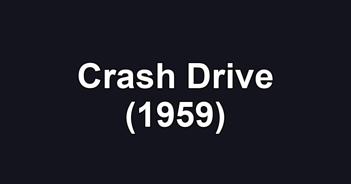 Crash Drive (1959)