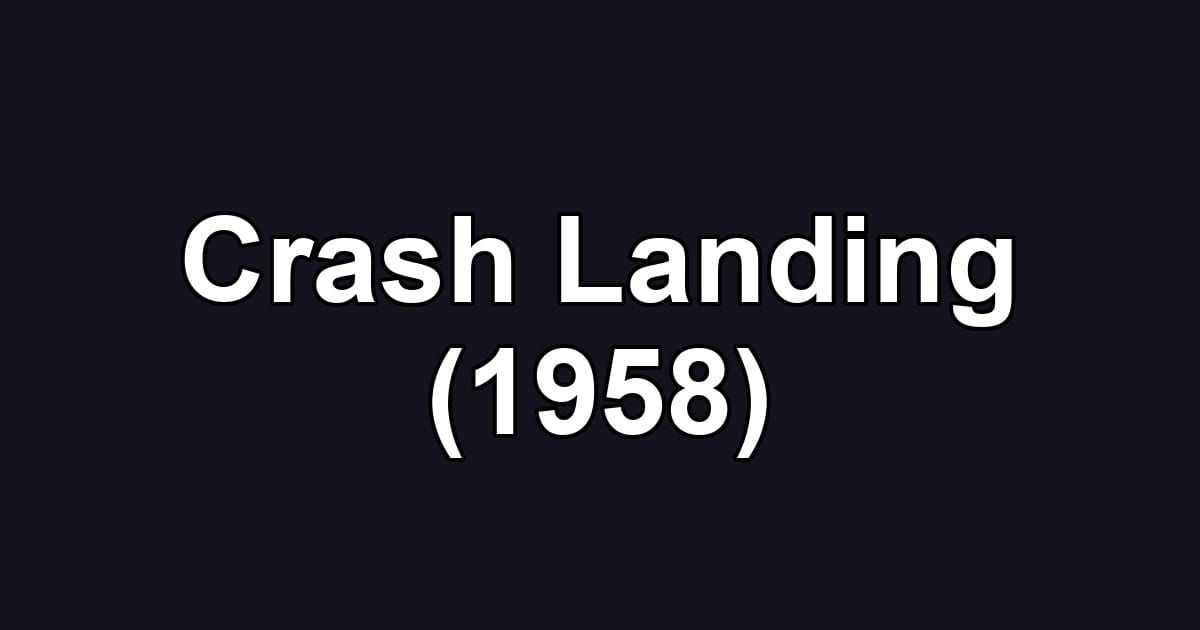 Crash Landing (1958)