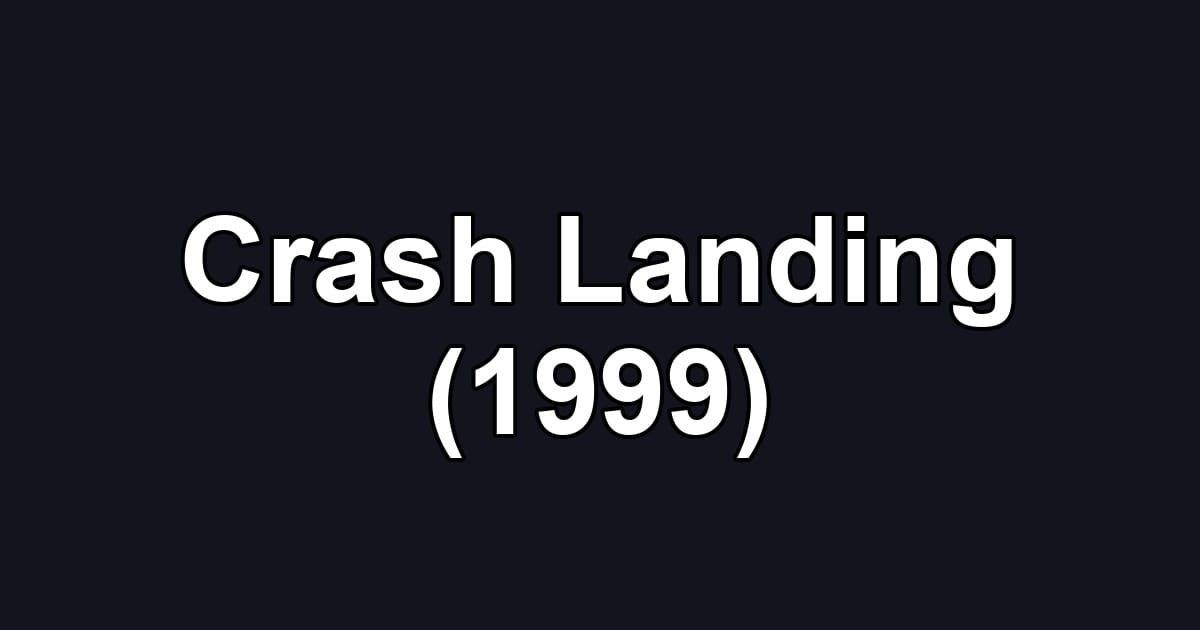 Crash Landing (1999)