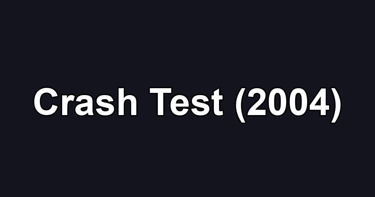 Crash Test (2004)