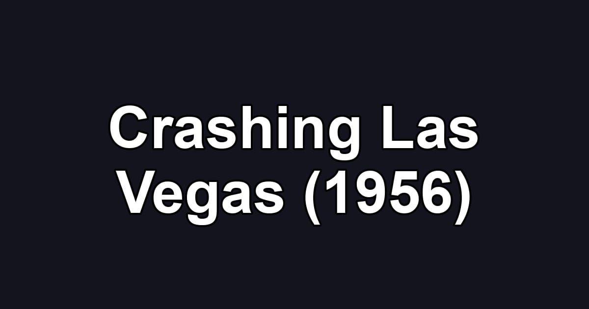 Crashing Las Vegas (1956)
