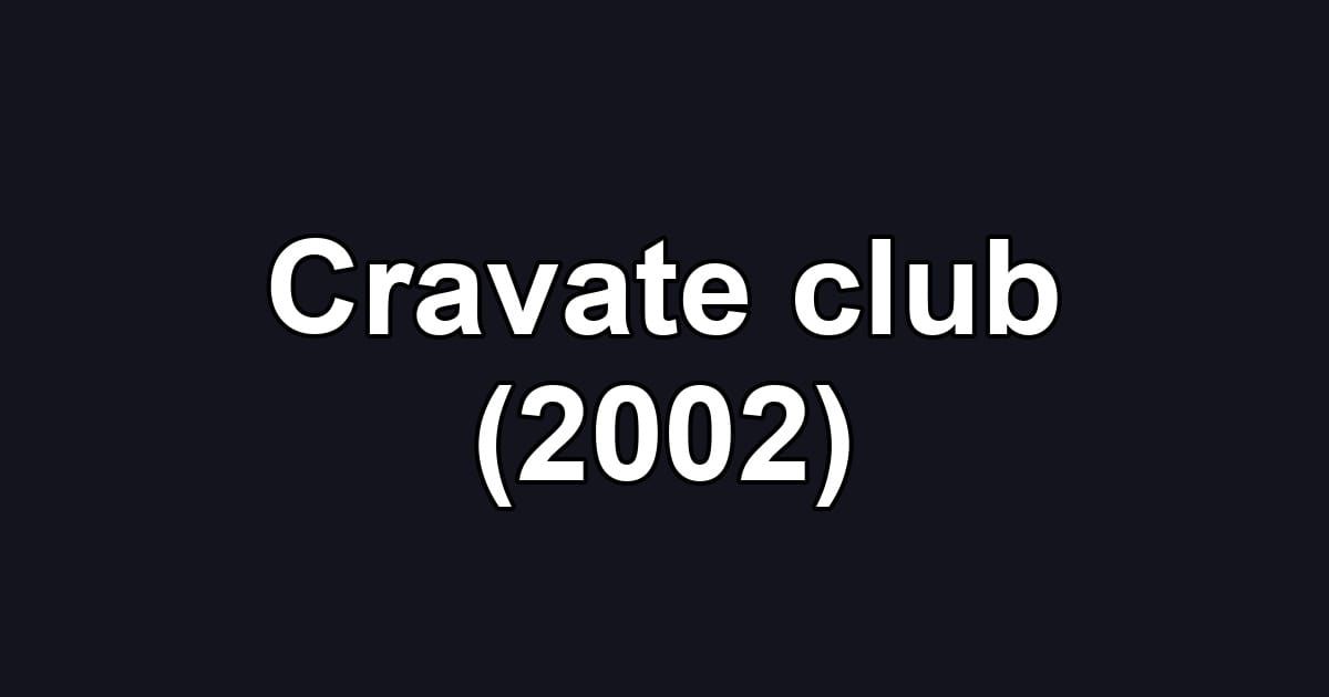 Cravate club (2002)