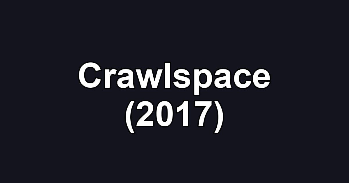 Crawlspace (2017)