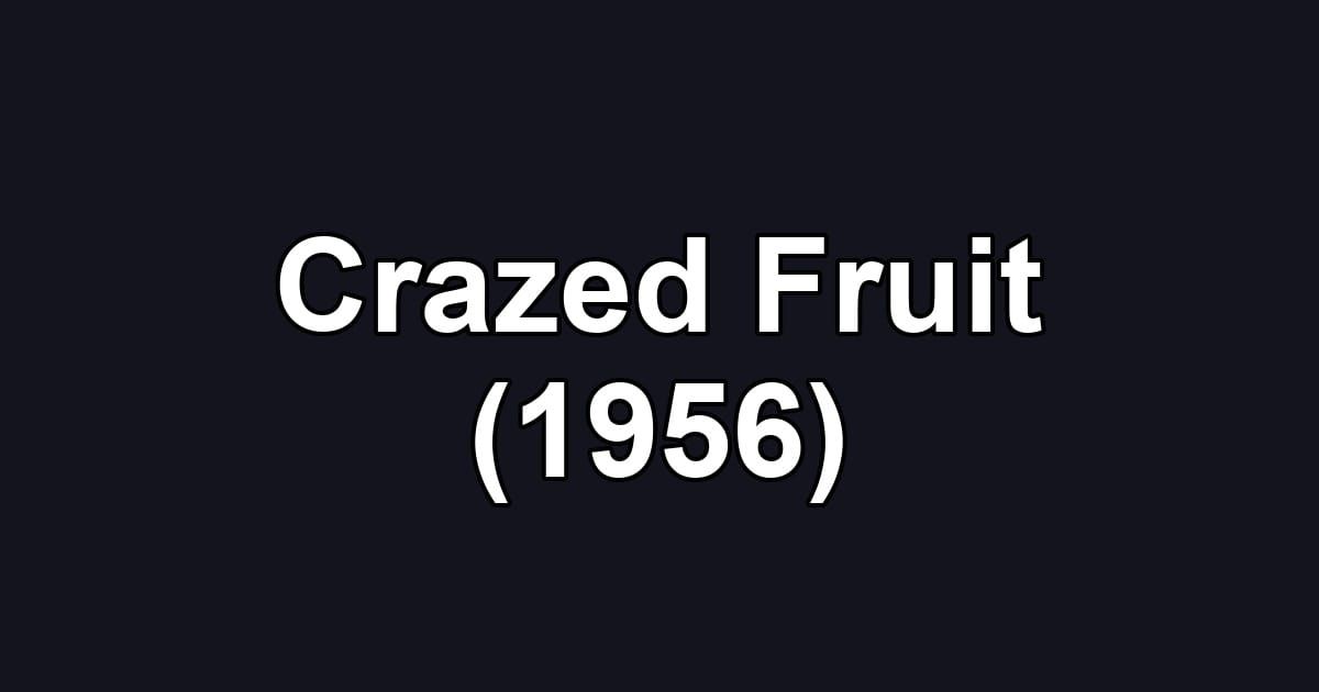 Crazed Fruit (1956)