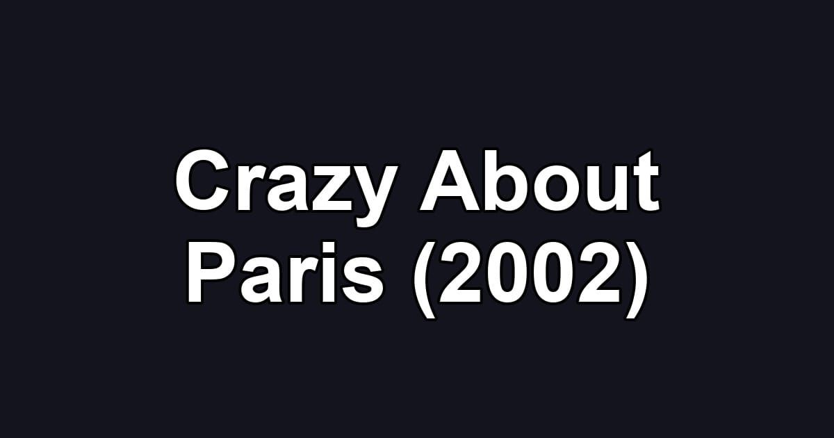 Crazy About Paris (2002)