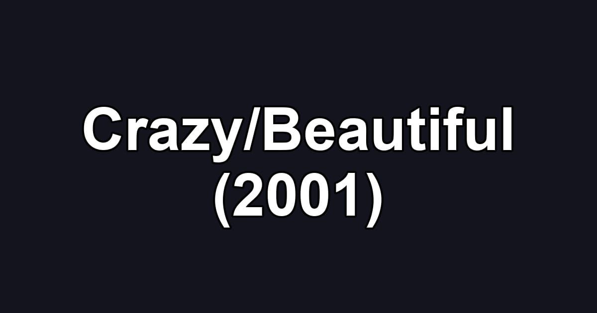 Crazy/Beautiful (2001)