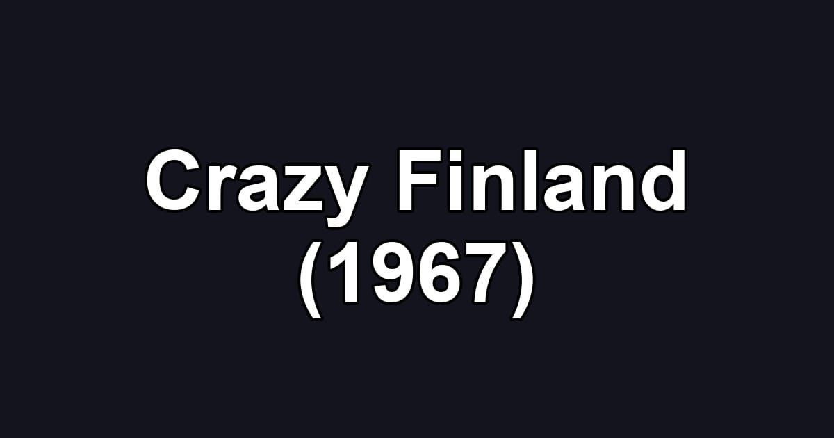Crazy Finland (1967)