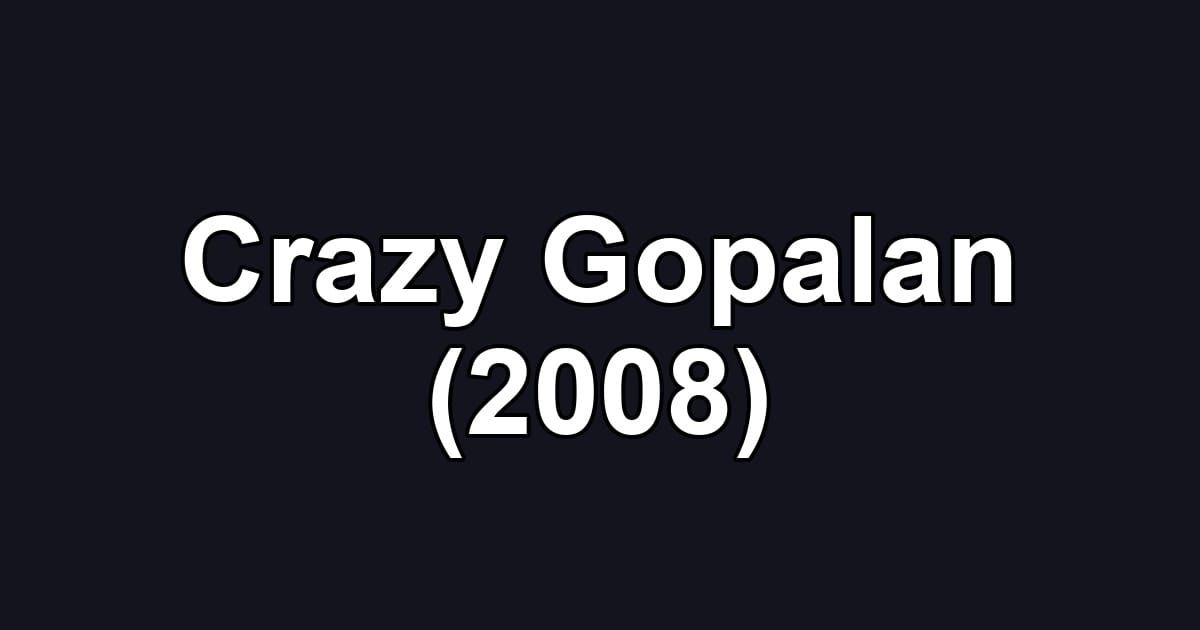 Crazy Gopalan (2008)