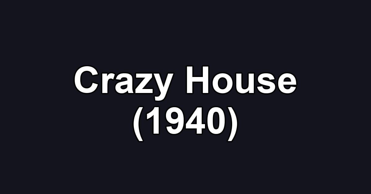 Crazy House (1940)