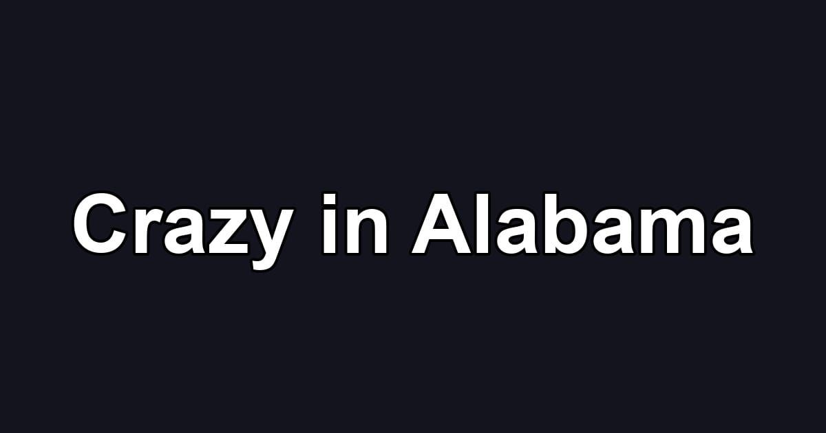 Crazy in Alabama