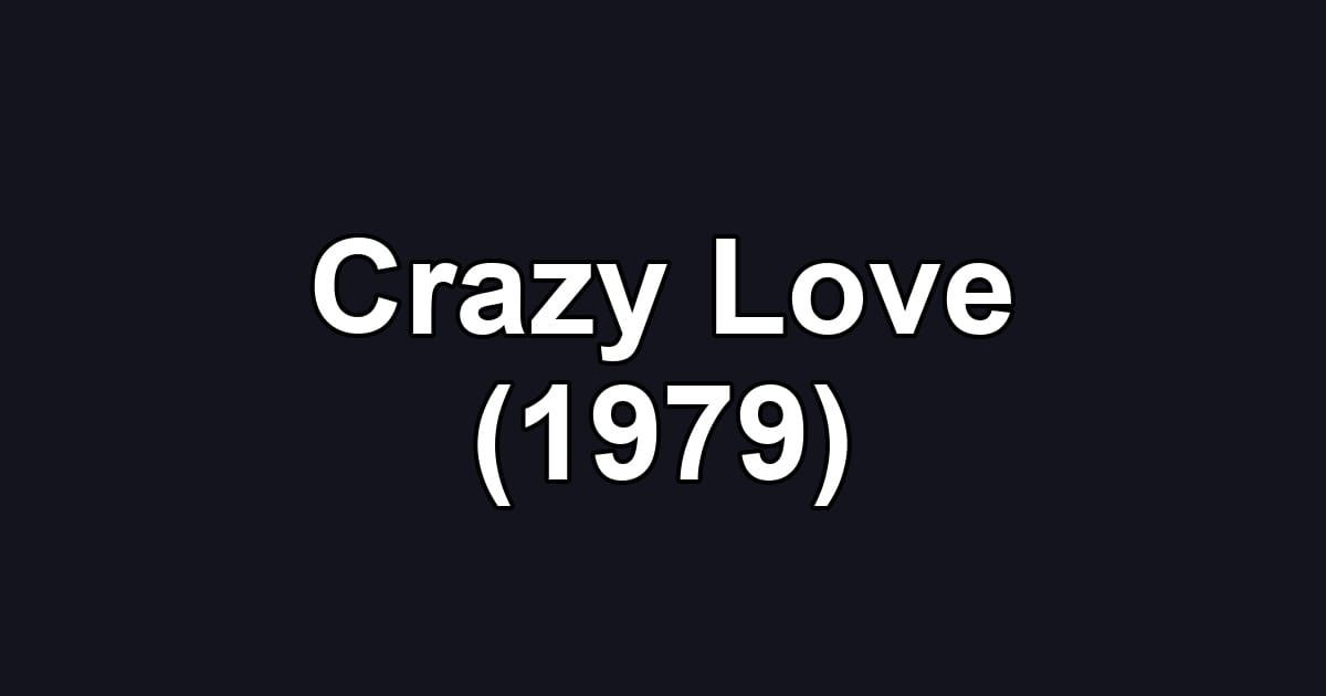 Crazy Love (1979)