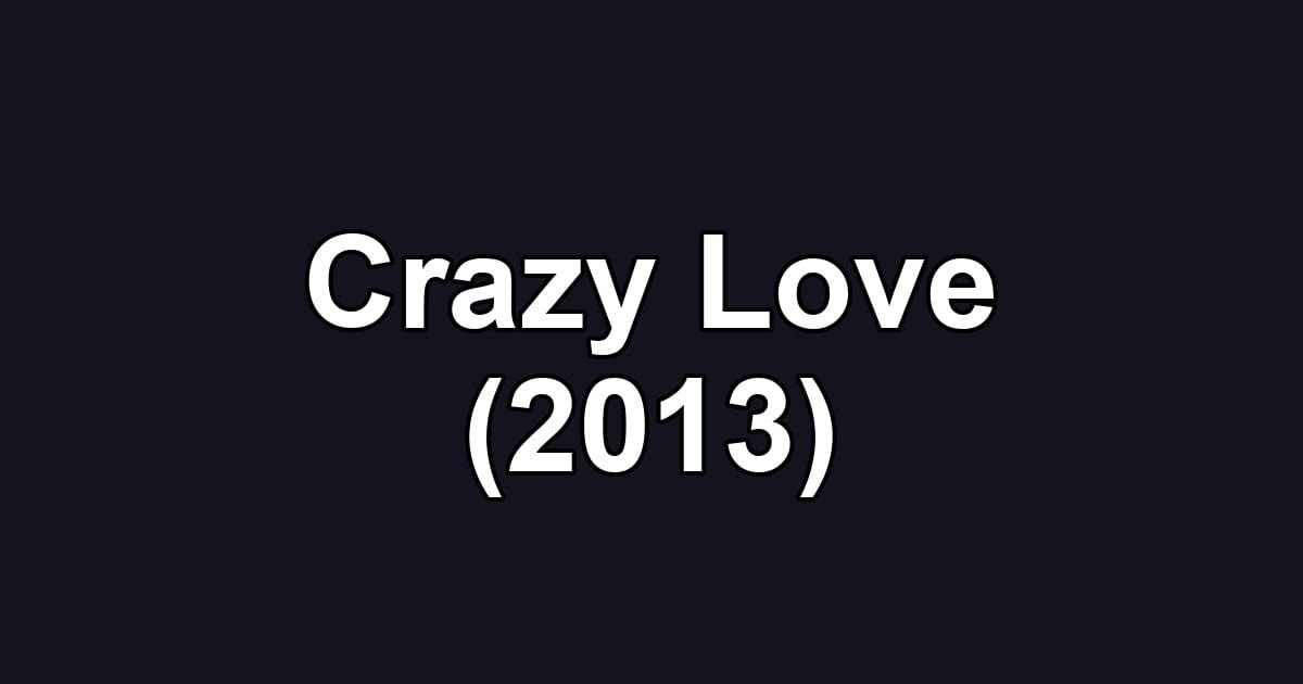 Crazy Love (2013)