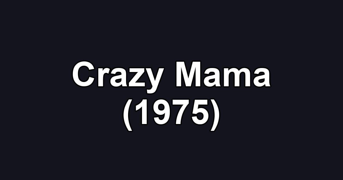 Crazy Mama (1975)