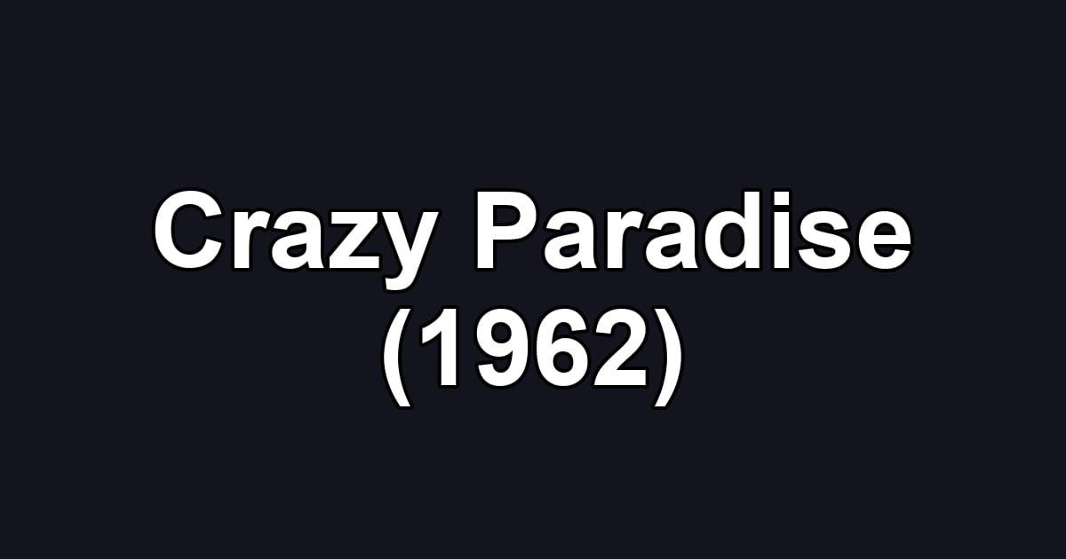 Crazy Paradise (1962)