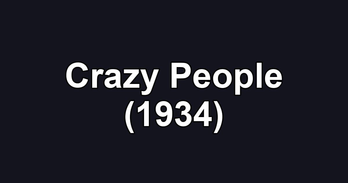 Crazy People (1934)