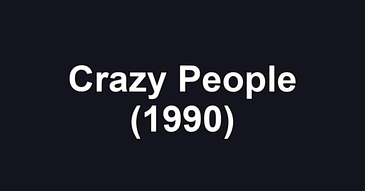 Crazy People (1990)