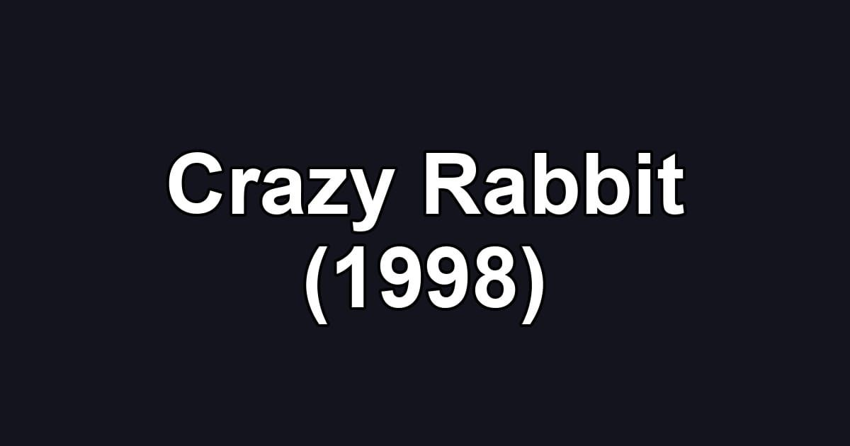 Crazy Rabbit (1998)