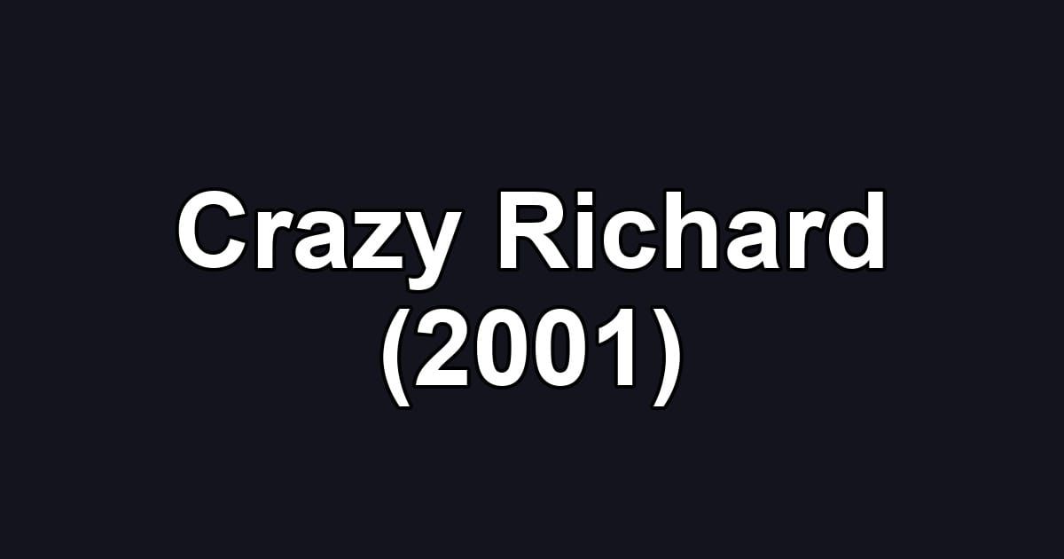 Crazy Richard (2001)