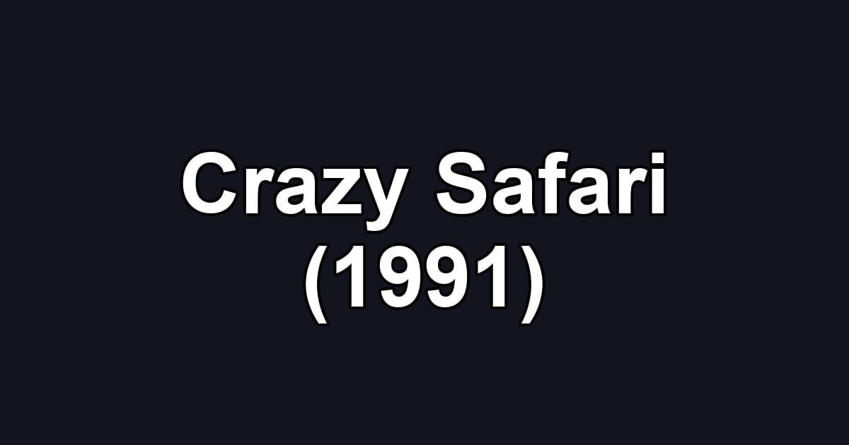 Crazy Safari (1991)