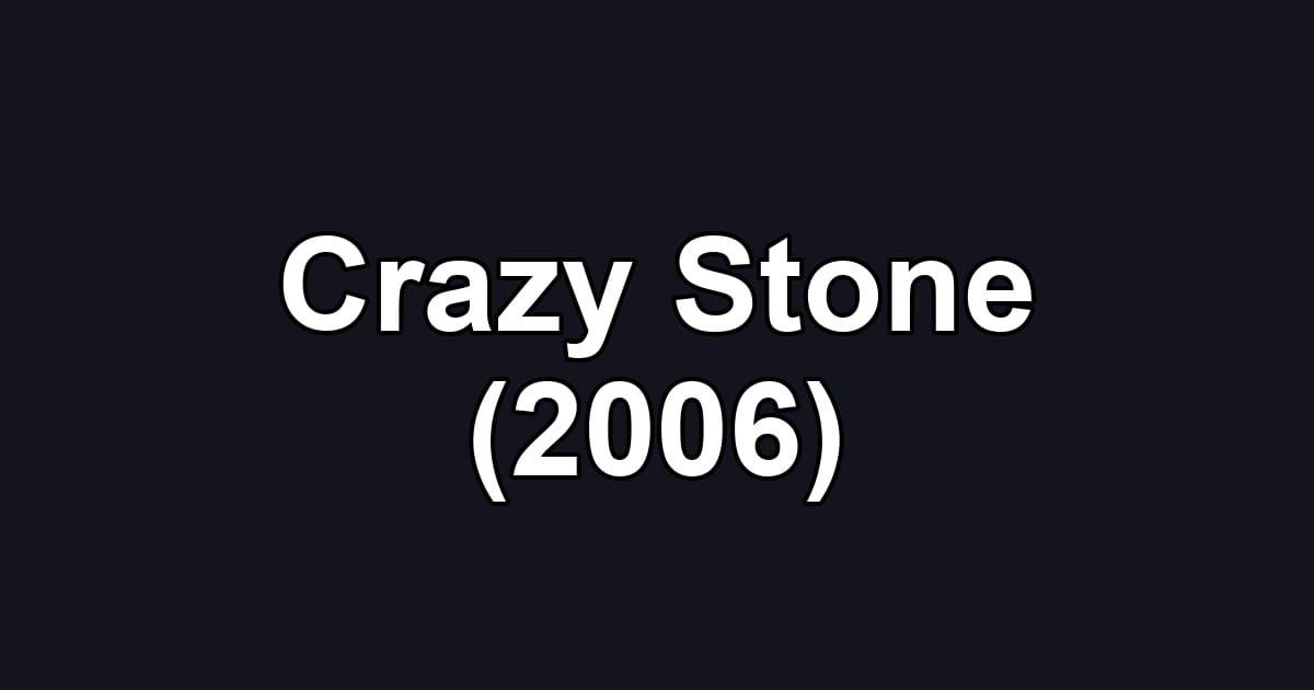 Crazy Stone (2006)