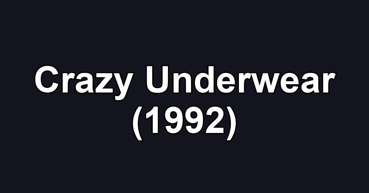 Crazy Underwear (1992)