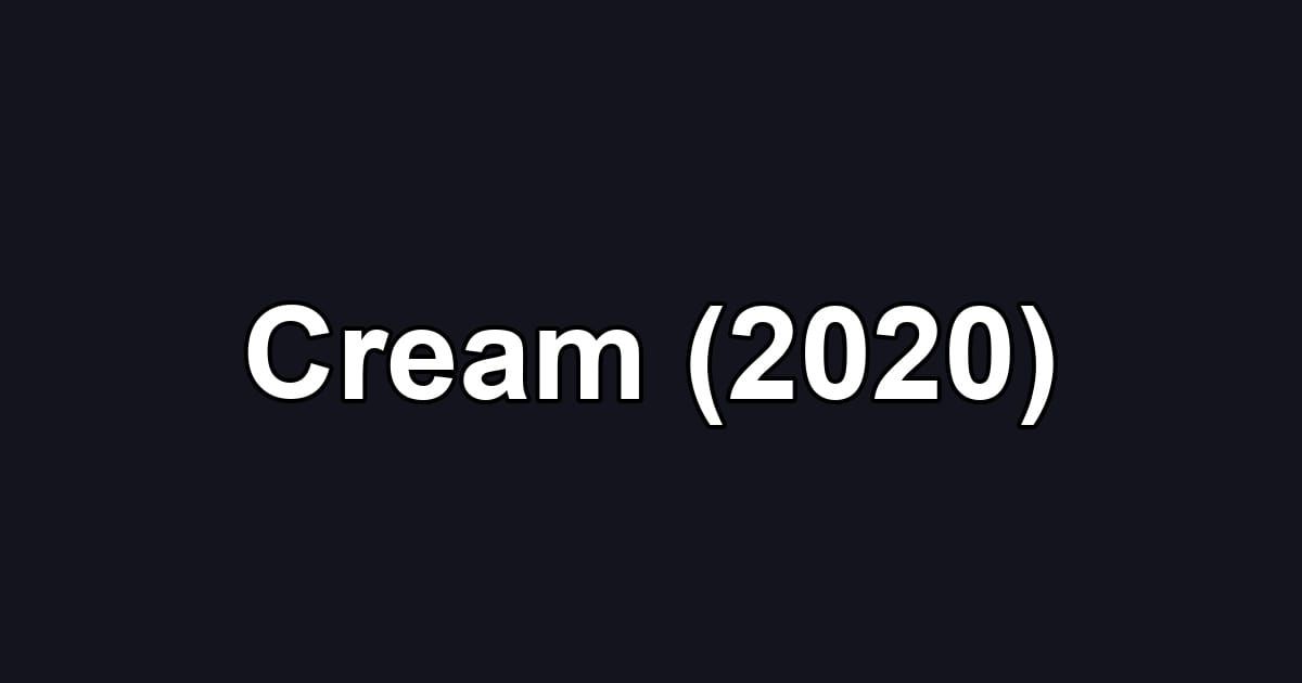 Cream (2020)