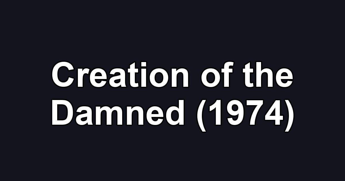 Creation of the Damned (1974)
