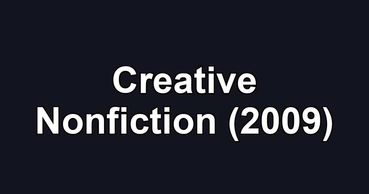 Creative Nonfiction (2009)