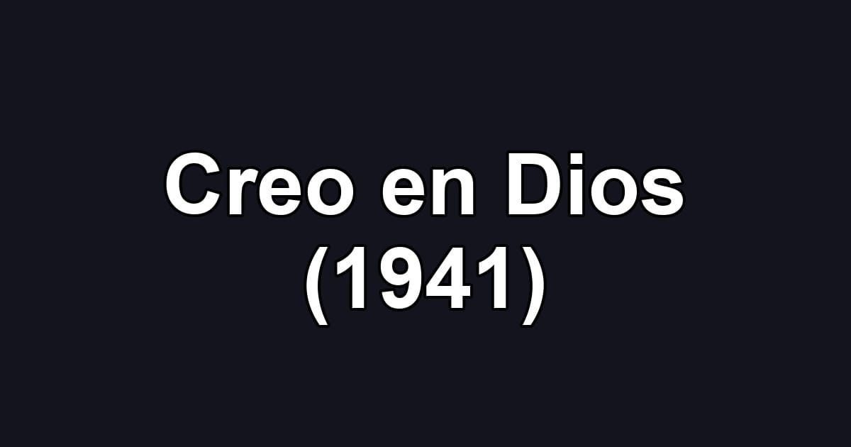 Creo en Dios (1941)