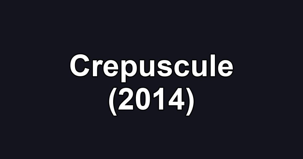 Crepuscule (2014)