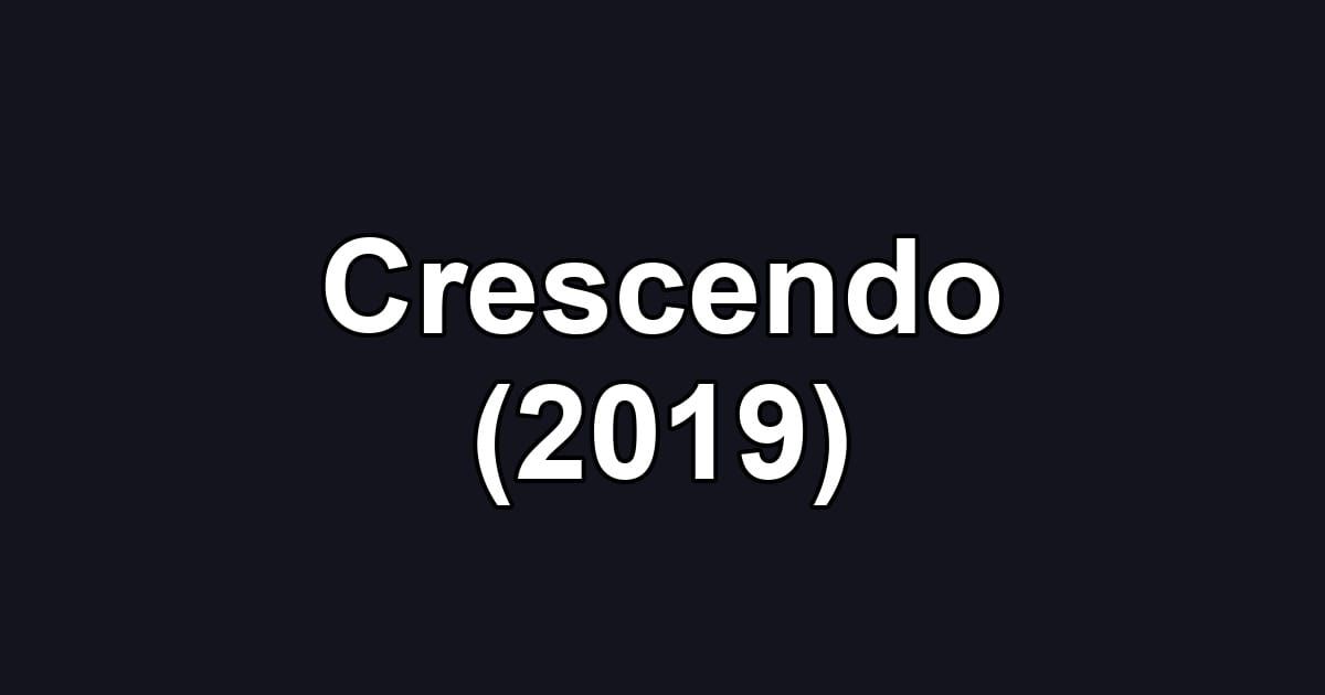 Crescendo (2019)