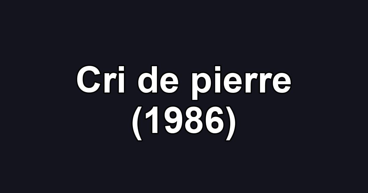 Cri de pierre (1986)