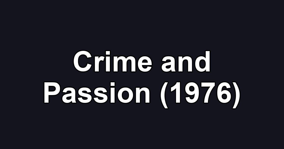 Crime and Passion (1976)