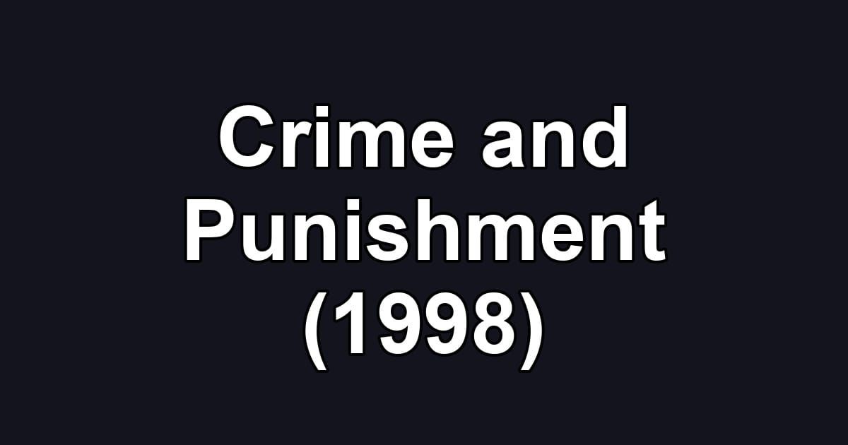 Crime and Punishment (1998)