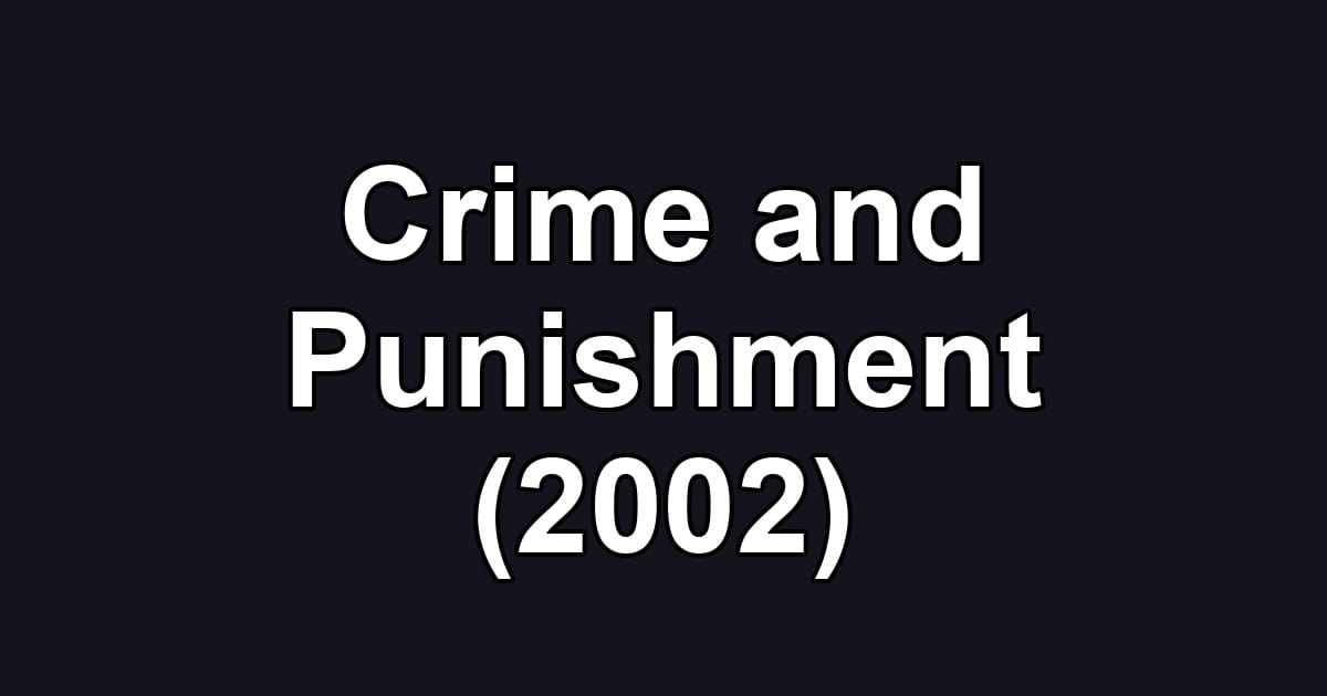 Crime and Punishment (2002)