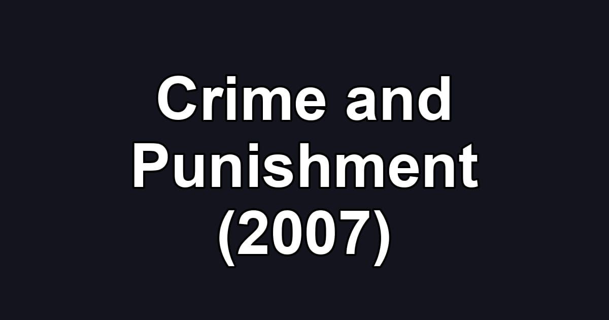 Crime and Punishment (2007)