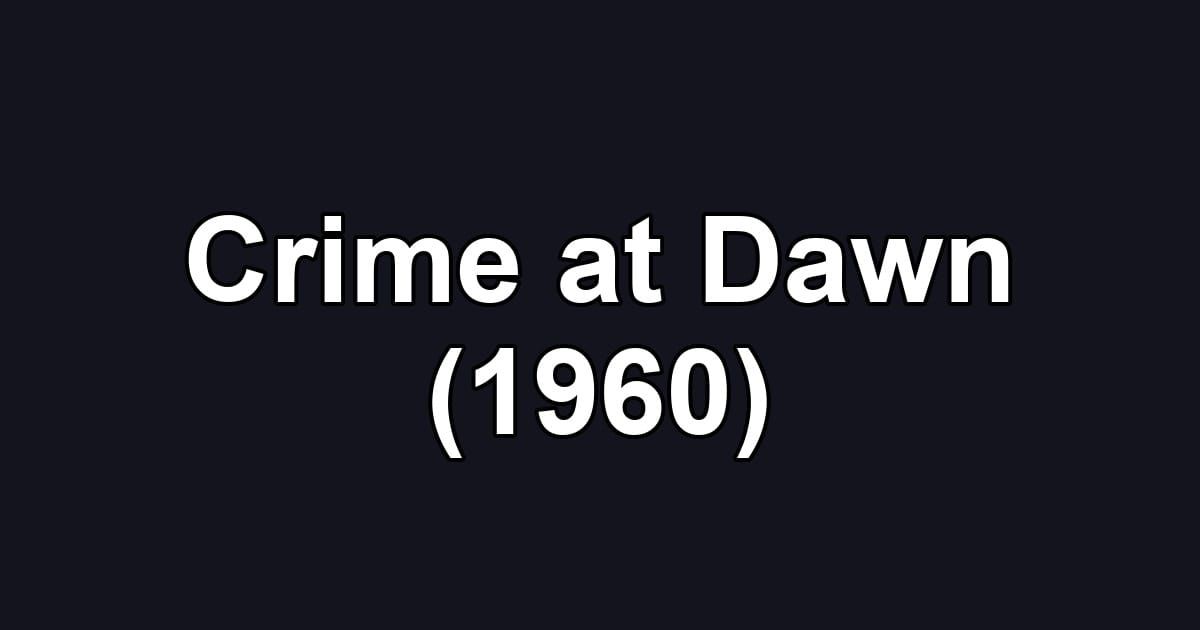 Crime at Dawn (1960)