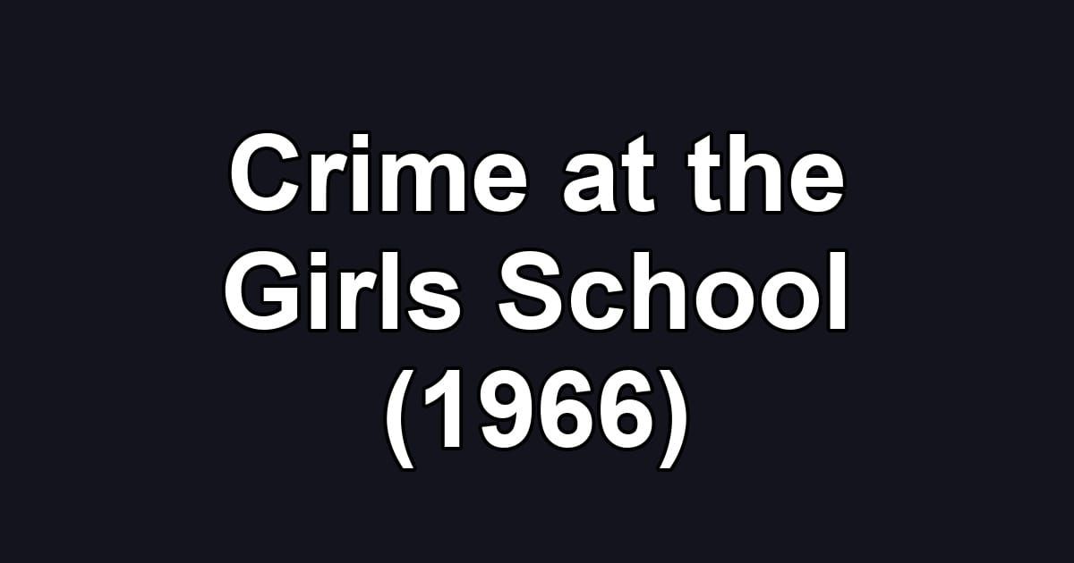 Crime at the Girls School (1966)