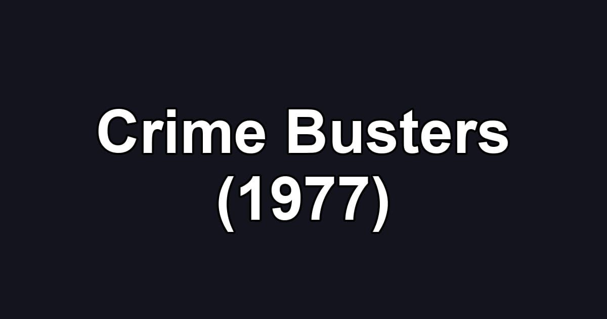 Crime Busters (1977)