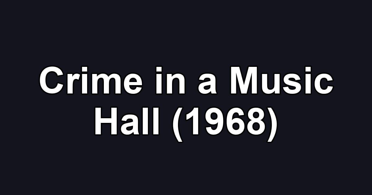 Crime in a Music Hall (1968)