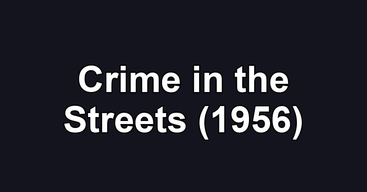 Crime in the Streets (1956)