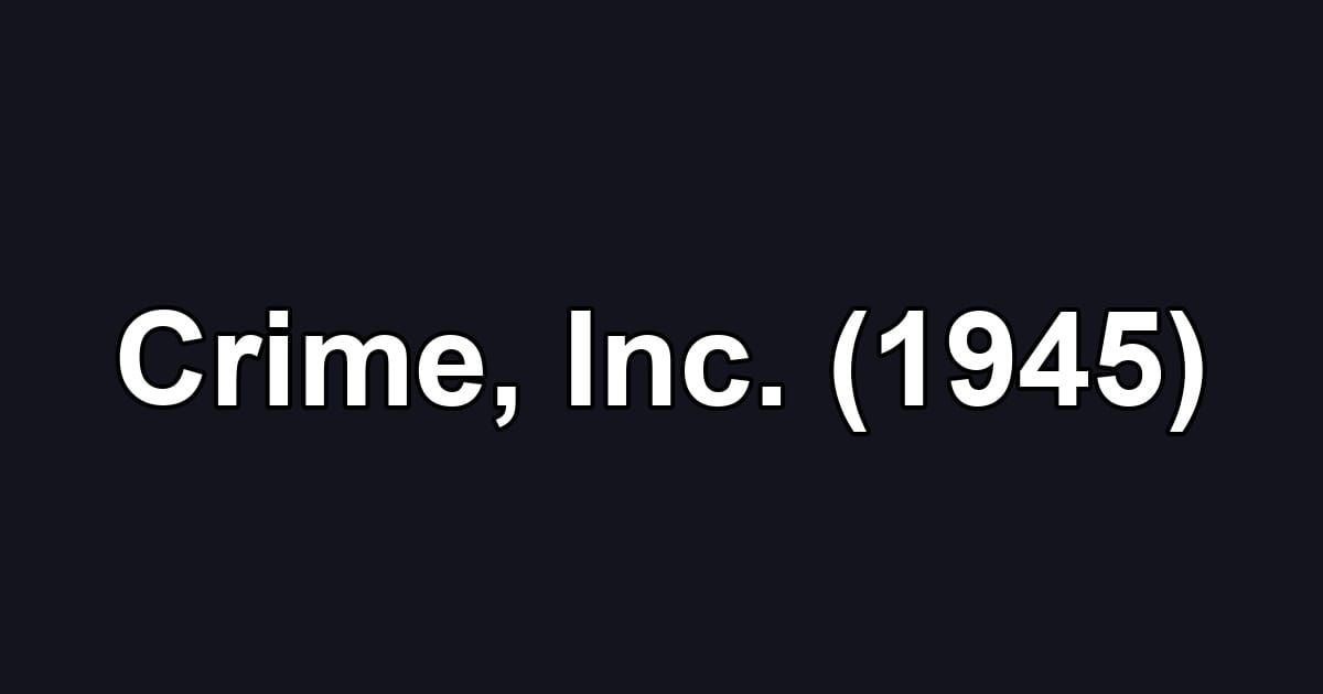 Crime, Inc. (1945)