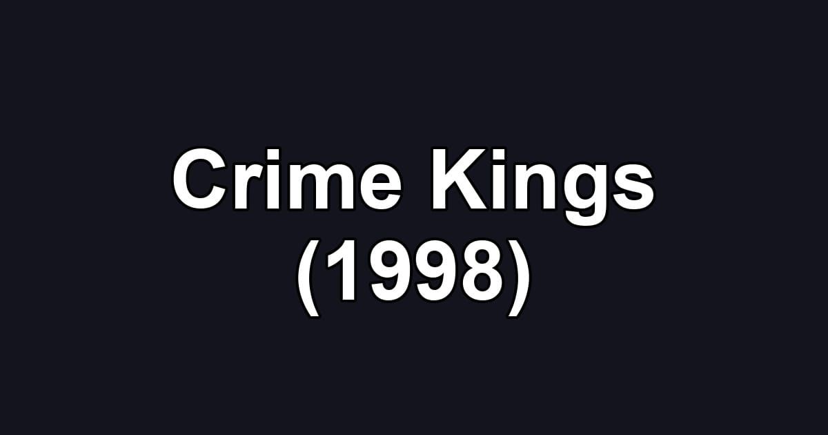 Crime Kings (1998)