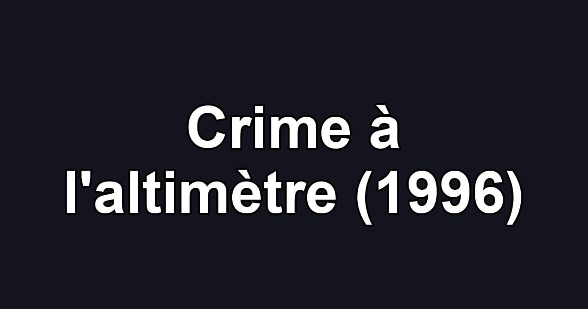 Crime à l'altimètre (1996)