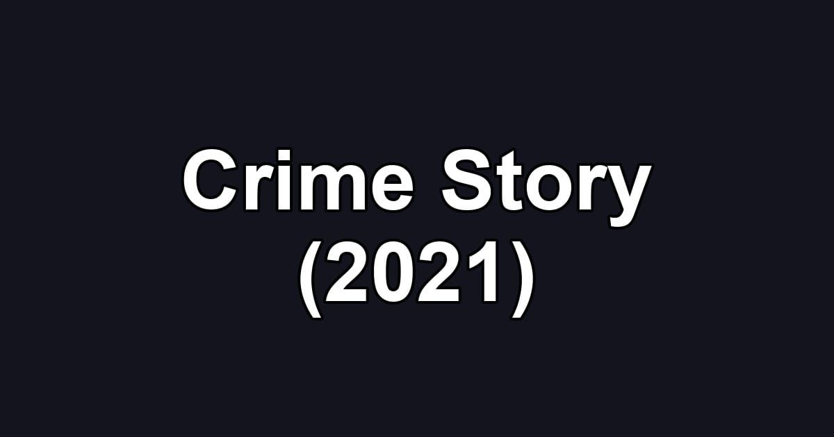 Crime Story (2021)